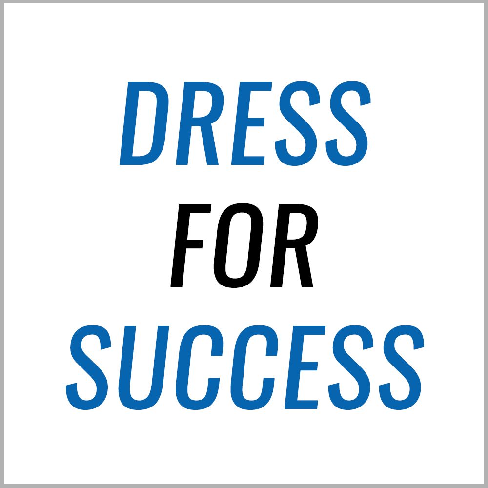Dressing for success means you feel good and you work well!
